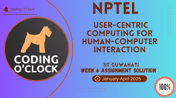 User-centric Computing For Human-Computer Interaction Week 6 Assignment Solution Jan Apr 2025 IITGH