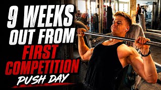 Push Day | 9weeks out from the First Competition, added cardio 
