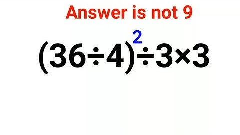 (36÷4)^2 ÷ 3×2 The answer is not 9. Many got it wrong! Ukraine Math Test #math #percentages #ukraine