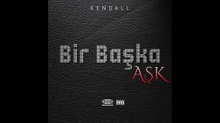 Kendall - Bi̇r Başka Aşk