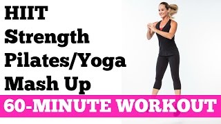 Best Workout to Burn Fat Fast Full Exercise Video | 60-Minute HIIT Strength Pilates Yoga Mash Up(GET OUR 