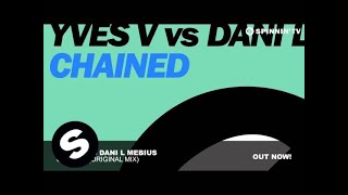 Yves V Vs Dani L Mebius - Chained (Original Mix)