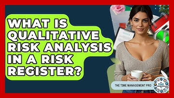 What Is Qualitative Risk Analysis In A Risk Register? - The Time Management Pro
