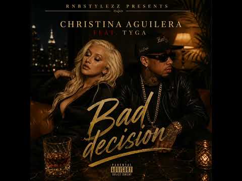Christina Aguilera feat Tyga - Bad decision