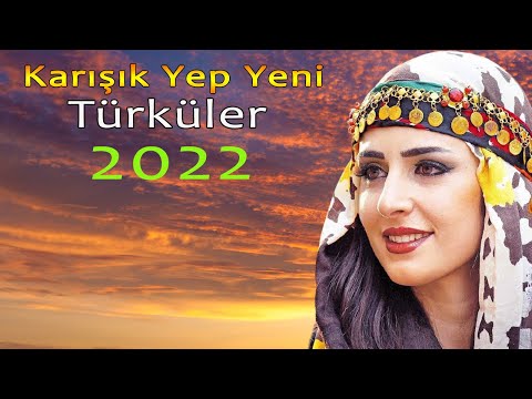 Karışık Yep Yeni Türküler 2022 - En Yeni Çıkan türküler 2022 - Türk Halk Müzikleri 2022