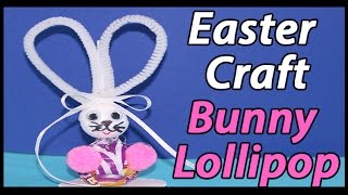 DIY Easter Bunny Gifts 2017 | Cute+Sweet +Lollipop