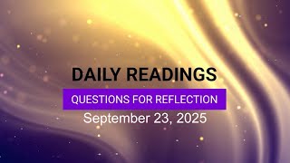 Questions for Reflection for September 23, 2025 HD video Image of Questions for Reflection for September 23, 2025 HD video