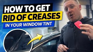 How to Remove Creases from Window Tint (Fix Wrinkles the RIGHT Way!)