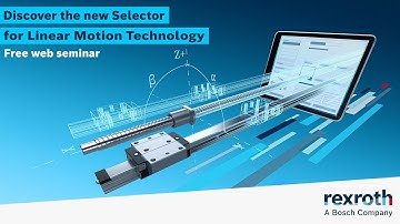[EN] Bosch Rexroth: Turbo charger for your Linear Motion Technology application: the new Selector