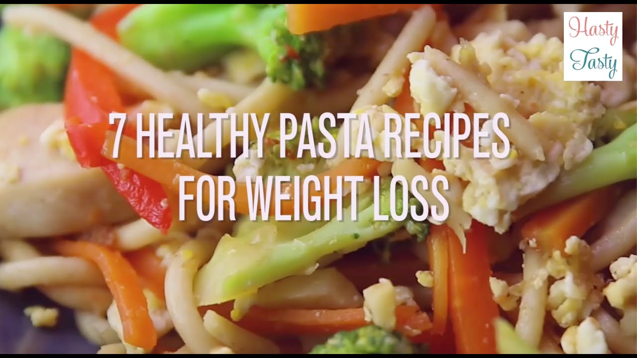 7 Healthy Pasta Recipes for Weight Loss YouTube