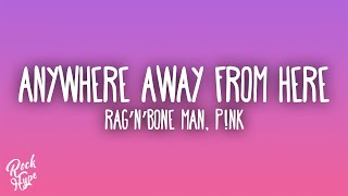 Download lagu Rag’n’Bone Man & P!nk – Anywhere Away From Here