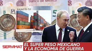 EL SUPER PESO MEXICANO Y LA ECONOMIA DE GUERRA