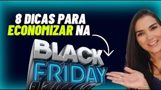 8 DICAS INFALÍVEIS PARA PAGAR BARATO NA BLACK FRIDAY DE VERDADE