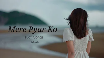 Mere pyar Ko Tum bhula To Na doge | Lofi song | #lofi #lofimusic