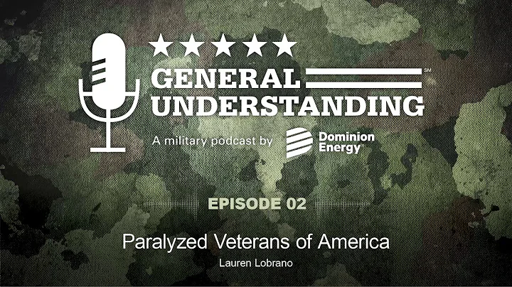 Episode 2: General Understanding - Paralyzed Veterans of America, Lauren Lobrano