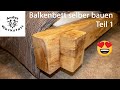 Balkenbett 🛏 selber bauen aus Eichenbalken / Schlafzimmer einrichten Teil 1