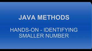 JAVA METHODS - HANDS-ON- Input two numbers and return the smaller.