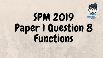 SPM 2019 | Add Math | Functions | Paper 1 | Question 8