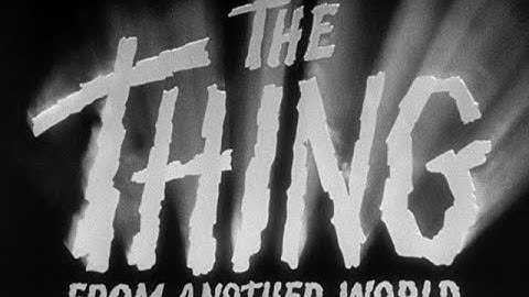 The Thing From Another World 1951 title sequence