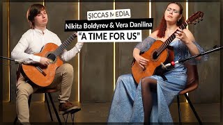 Vera Danilina & Nikita Boldyrev play 'A Time for Us' on Classical Guitars | Siccas Media