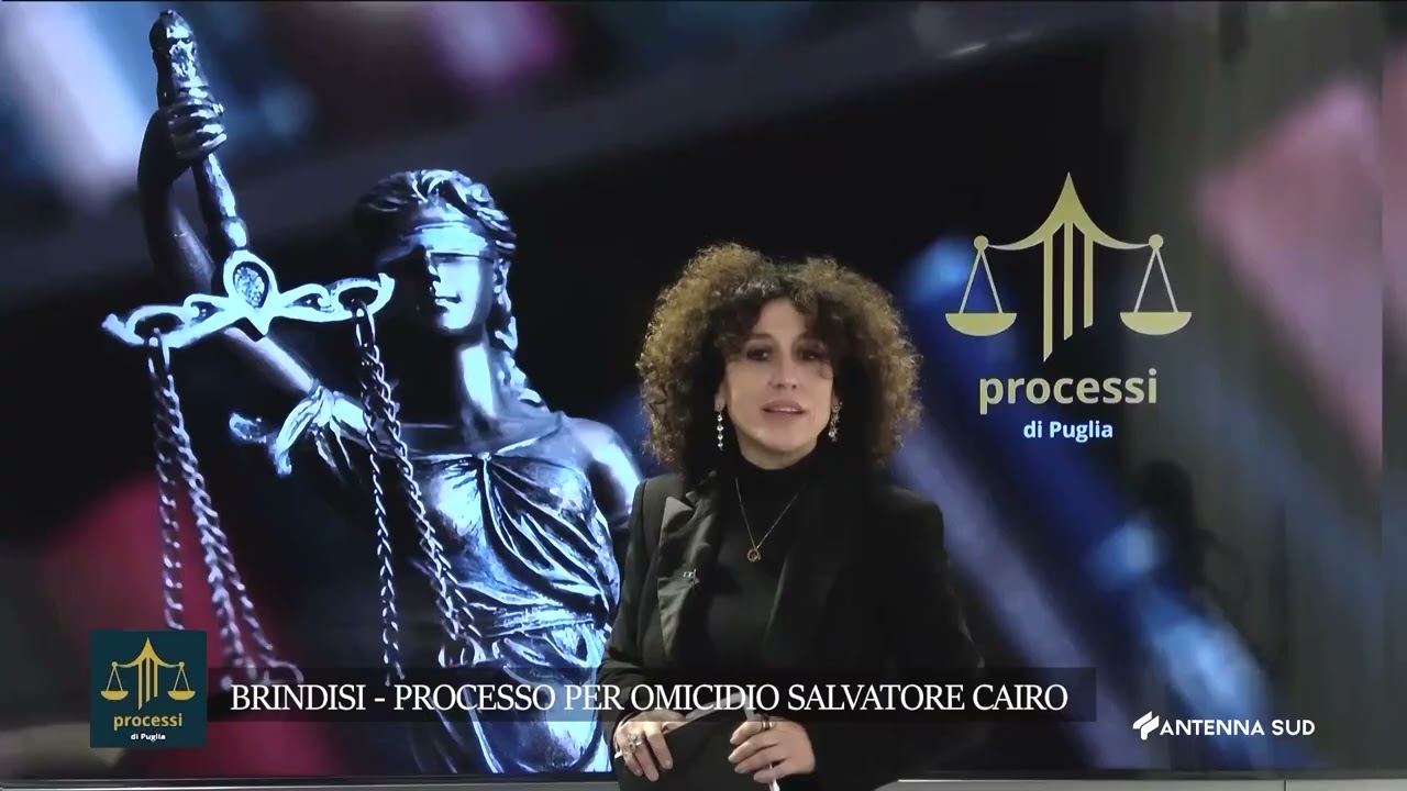PROCESSI DI PUGLIA DEL 19 NOVEMBRE 2024 - PROCESSO PER OMICIDIO SALVATORE CAIRO