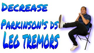 Decrease Leg Tremors For Parkinson’s Disease | Occupational Therapy