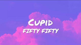 FIFTY FIFTY - Cupid (lyrics)