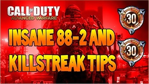 Advanced Warfare: Insane 88-2 Gameplay and Killstreak Tips (Advanced Warfare)