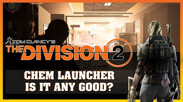CHEM LAUNCHER | HOW CAN YOU USE IT IN PVE | THE DIVISION 2