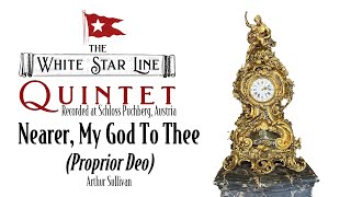 "Nearer, My God to Thee" (Sullivan)--Played by The White Star Line Quintet! (With historical intro)