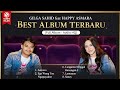 GILGA SAHID FEAT HAPPY ASMARA BEST ALBUM 2025 - Full album paling populer tanpa iklan