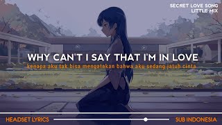 why can't i say that i'm in love (Lyrics Terjemahan) Secret Love Song - Little Mix (Tiktok Song)