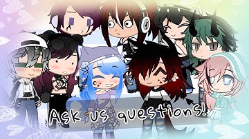 Ask us questions!! // CLOSED // Read desc for further info // Stellar GL/GC // (◕ᴗ◕✿)