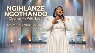 🙏 Cleanse Me With Love | Ngihlanze Ngothando – Live Worship | 2026 Concept Music