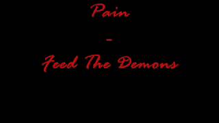 Pain - Feed The Demons