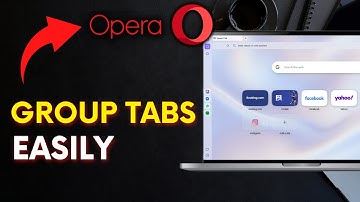 How to Group Tabs in Opera Browser for Better Workflow 2025?