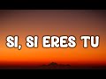 Los Parras - Si, Si Eres Tu (Lyrics/Letras)