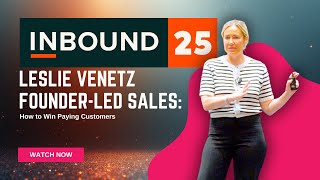 How to Win Paying Customers w/ Leslie Venetz Founder-Led Sales