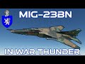 Mig-23BN In War Thunder : A Basic Review