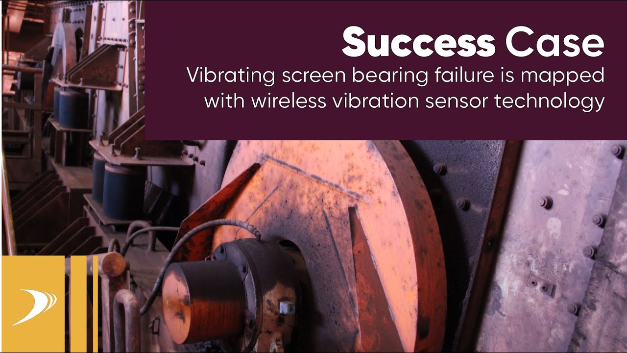 Success Case Vibrating Screen Bearing Failure Is Mapped With Wireless 