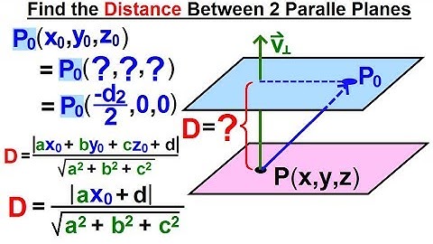 Calculus 3: Ch 2.2 Planes in 3-D Equation (18 of 22) What is Distance Between 2 Parallel Planes?