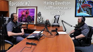 Podcast Ep#2  HarleyDavidson Oil Maintenance Tips and Recommendations