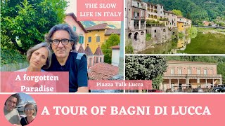 A TOUR OF BAGNI DI LUCCA - A FORGOTTEN PARADISE by Piazza Talk Lucca - Enzo & Celia 4,478 views 8 months ago 32 minutes