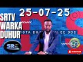 SRTV Warka DUHUR I 25 July 2025 SRTV Warka DUHUR I 25 July 2025