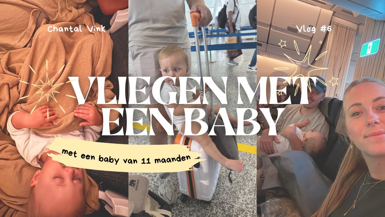 22 UUR VLIEGEN MET EEN BABY VAN 11 MAANDEN 🌴👶