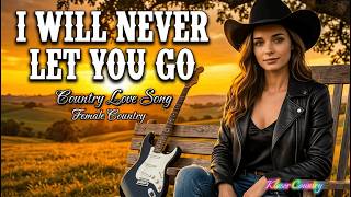 I WILL NEVER LET YOU GO (Female Vocal) | country love song | klaser country | official lyric video