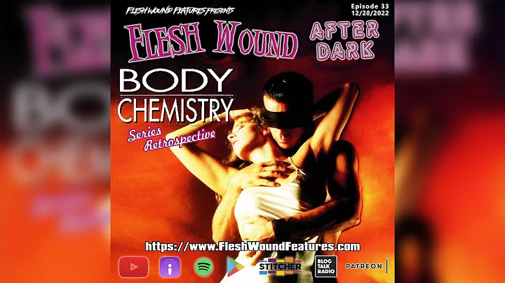 BODY CHEMISTRY Series Review | Flesh Wound AFTER D...