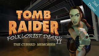 Tomb Raider : Folklorist Diary II - The Cursed Memories (2nd Demo) Walkthrough