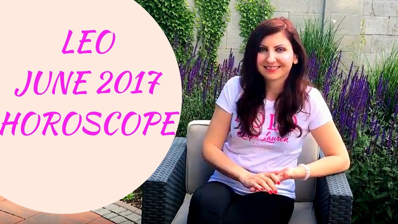 Leo June 2017 Horoscope