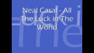 Video thumbnail of "All the luck in the world - Neal Casal (Lyrics)"